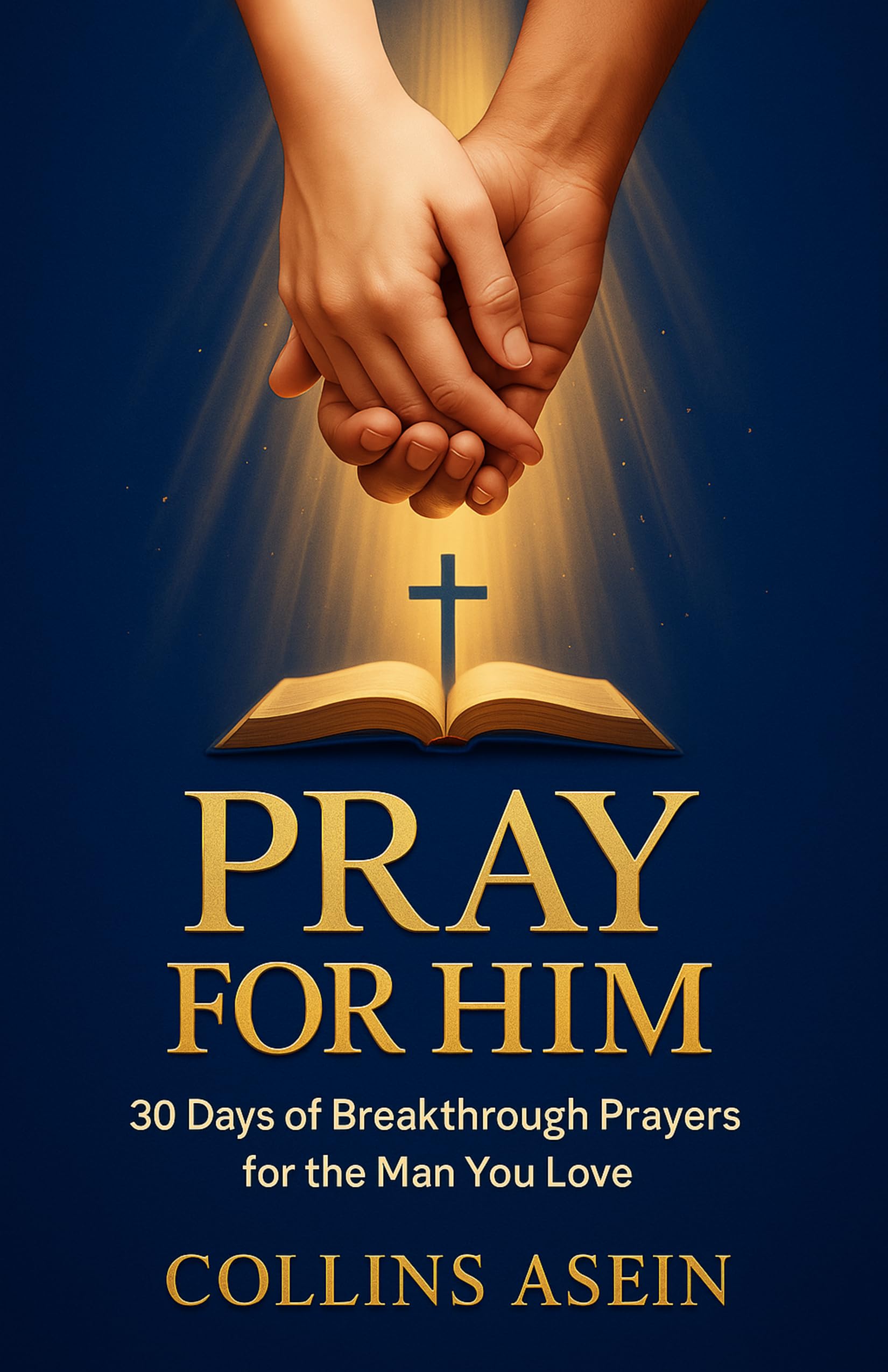 Pray For Him 30 Days by Collins Asein