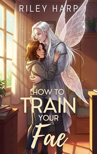 Cover of How to Train Your Fae (Fairy-Touched Fiascos)