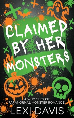 Cover of Claimed by Her Monsters: A Paranormal Why-Choose Romance: A Paranormal Monster Romance with Fated Mates, Found Family, Grumpy Sunshine,