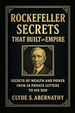 Rockefeller Secrets That Built An Empire Secrets Of Wealth A