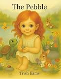 The Pebble (The Little Pebble Books)