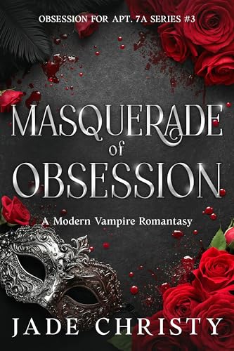 Cover of Masquerade of Obsession: A Modern Vampire Romantasy (Obsession for Apt. 7A Book 3)