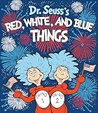 Dr. Seuss's Red, White, and Blue Things (Dr. Seuss's Things Board Books)