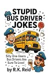Stupid Bus Driver Jokes Need Funny Bus Driver Gifts This Jok