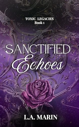 Cover of Sanctified Echoes (Toxic Legacies Book 1)