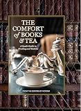 The Comfort Of Books And Tea A Gentle Guide To Reading And T