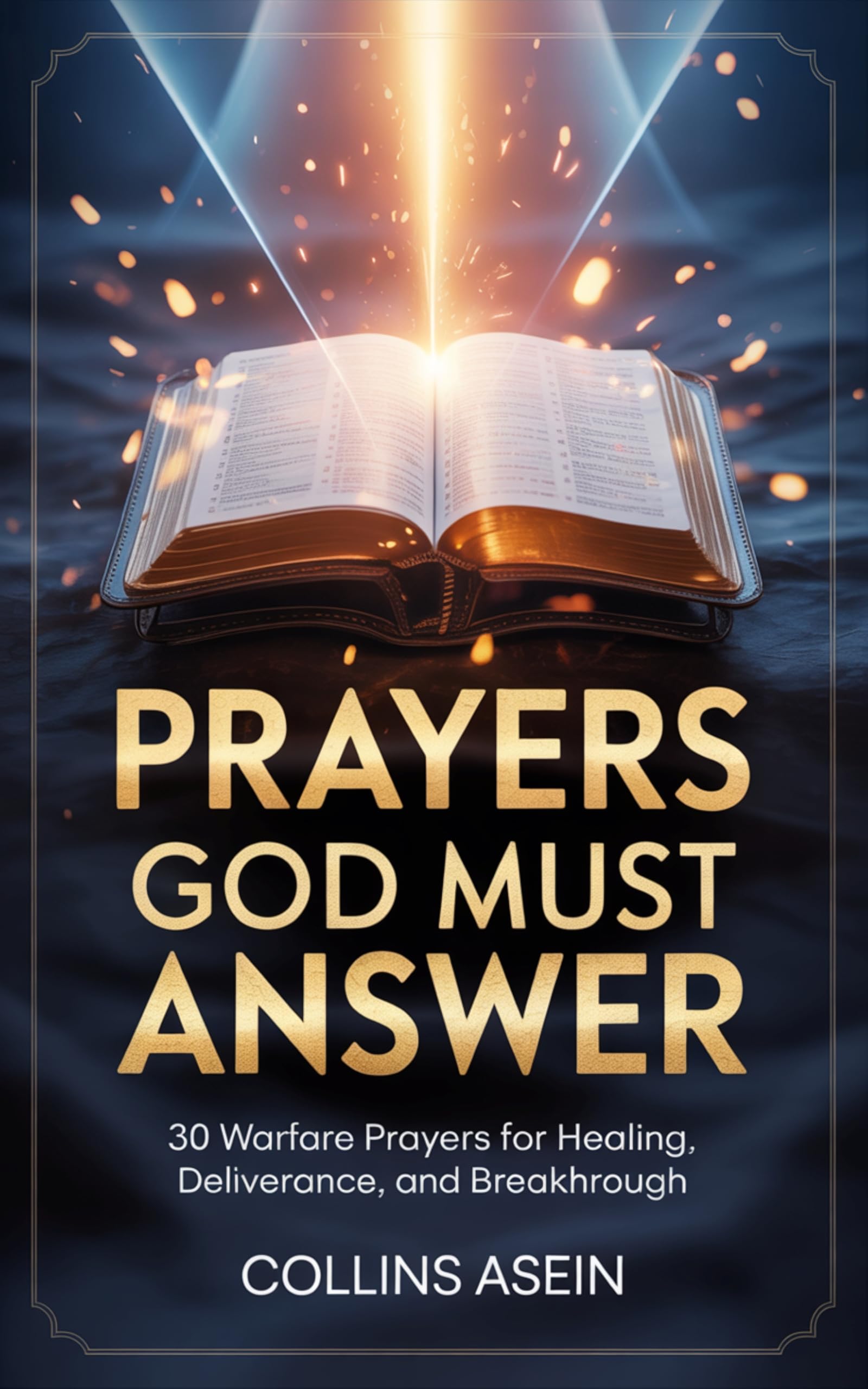 Prayers God Must Answer by Collins Asein