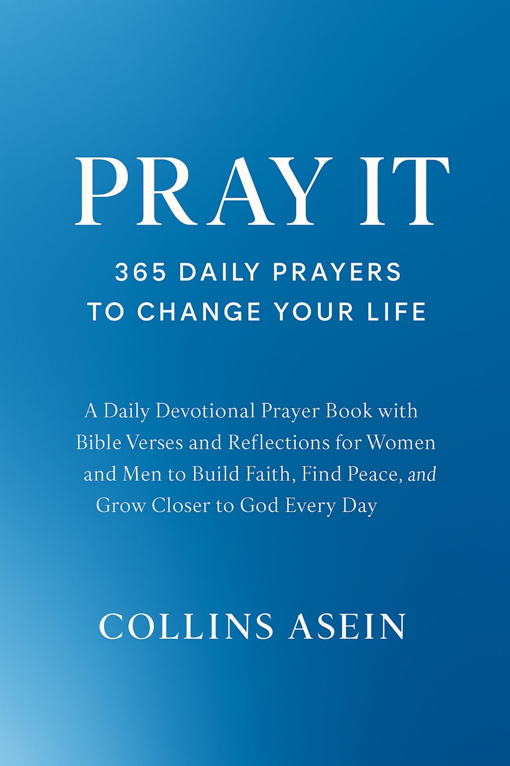 Pray It 365 Daily by Collins Asein