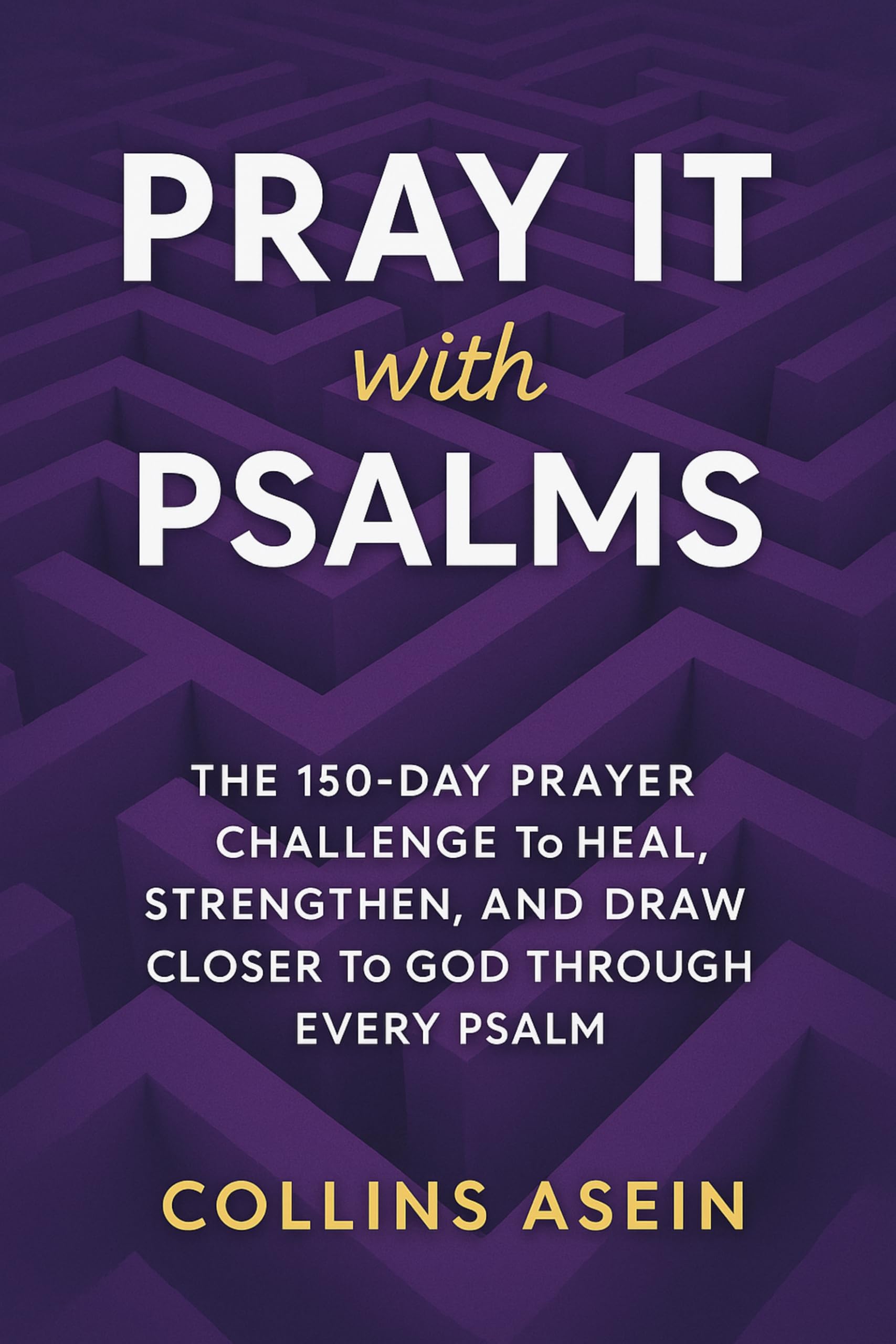 Pray It With Psalms by Collins Asein