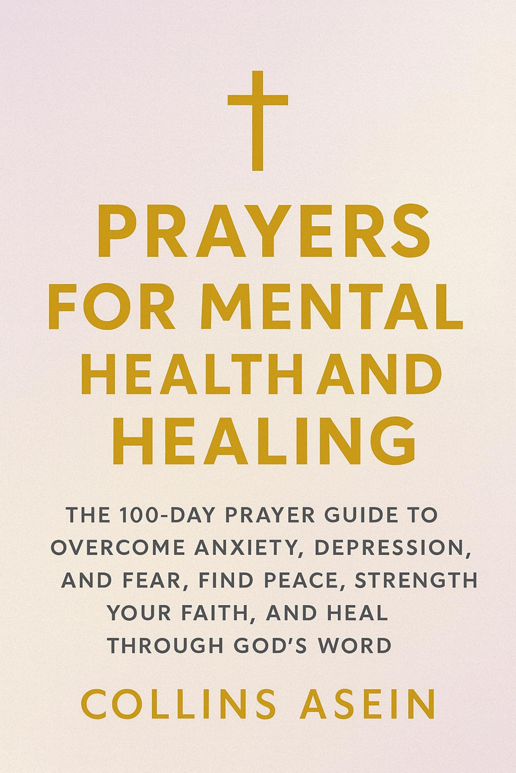 Prayers Mental Health Healing by Collins Asein
