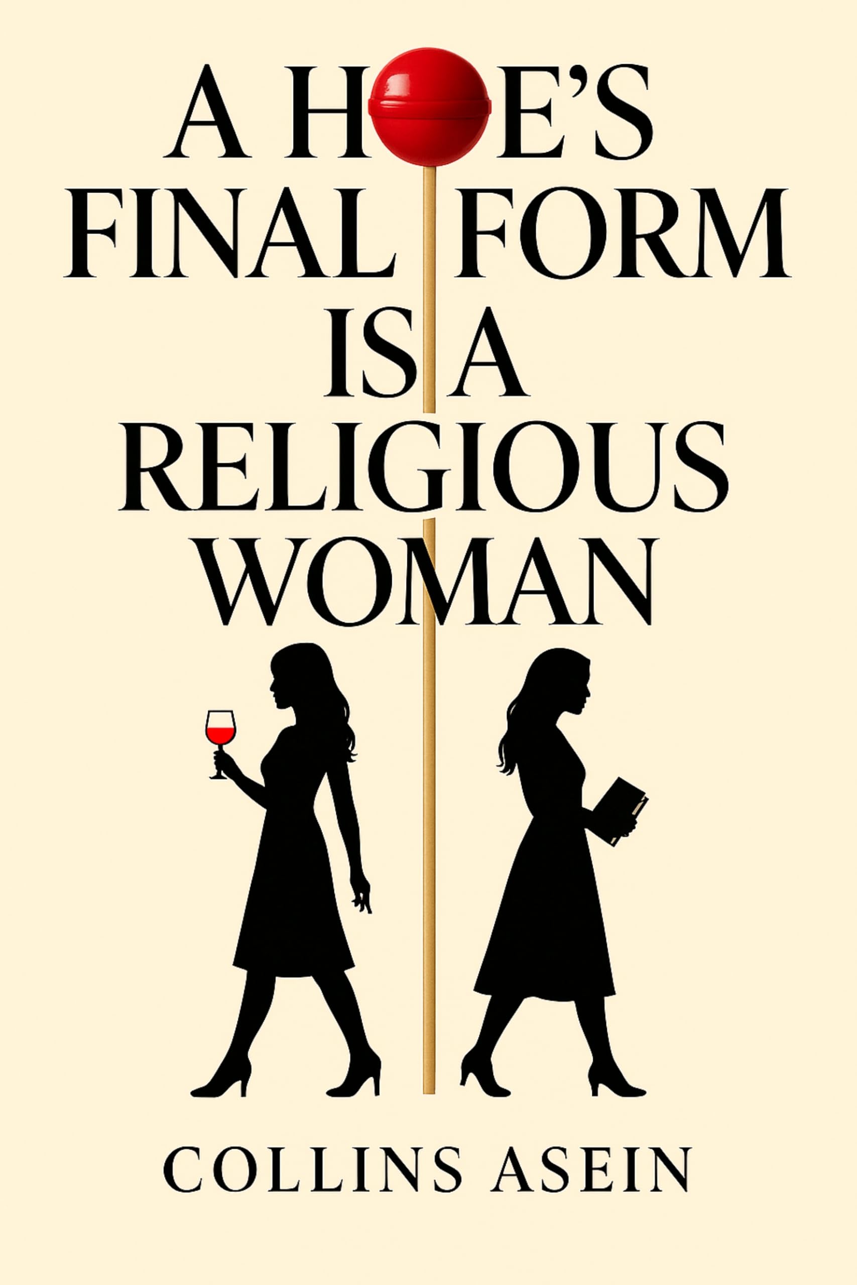 Hoes Final Form Religious Woman by Collins Asein