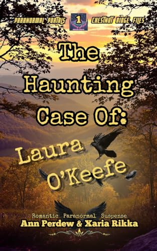 Cover of The Haunting Case of Laura O'Keefe: Paranormal Portals Chestnut Ridge Files (Paranormal Portals-Chestnut Ridge Files Book 1)