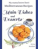 Main Dishes And Desserts My Mama Knows Best Mediterranean Re