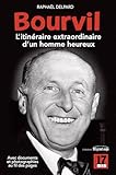 BOURVIL : L'itinéraire extraordinaire d'un homme heureux