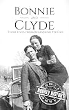 Bonnie And Clyde Their Lives From Beginning To End Biographi