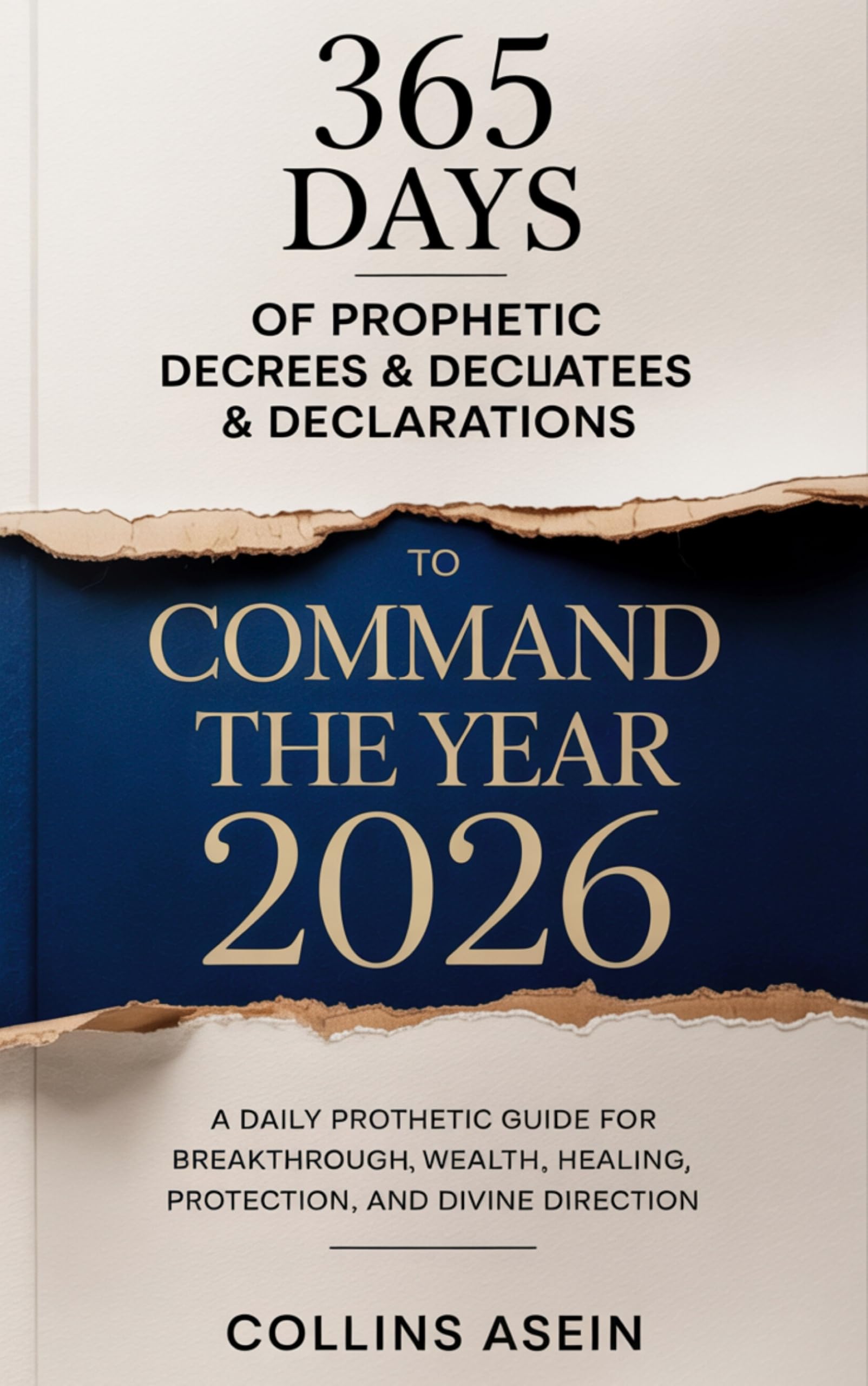 365 Prophetic Decrees 2026 by Collins Asein