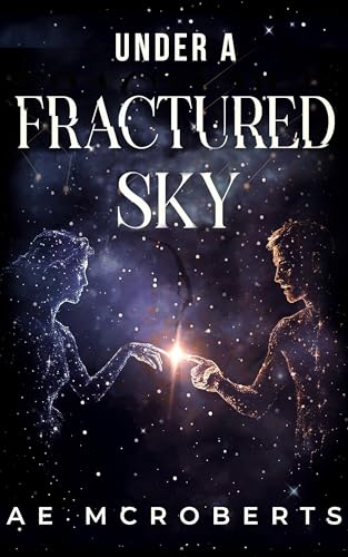 Under a Fractured Sky by AE McRoberts