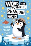 Weird and Wonderful Penguin Facts: Fun Things You Never Knew About Everyone’s Favorite Bird