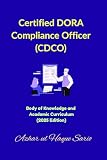 Certified Dora Compliance Officer Cdco Body Of Knowledge And