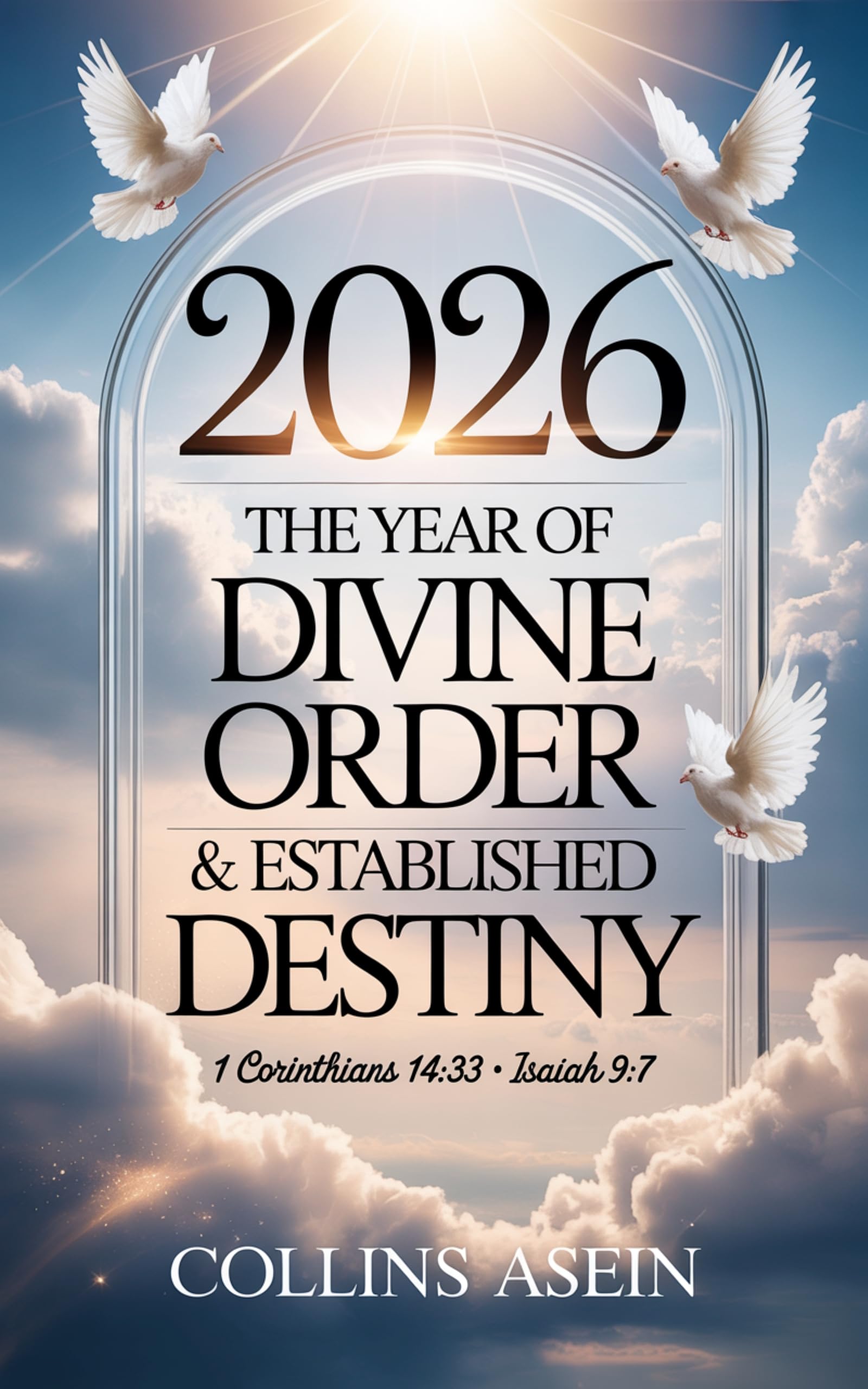2026 Divine Order Established Destiny by Collins Asein