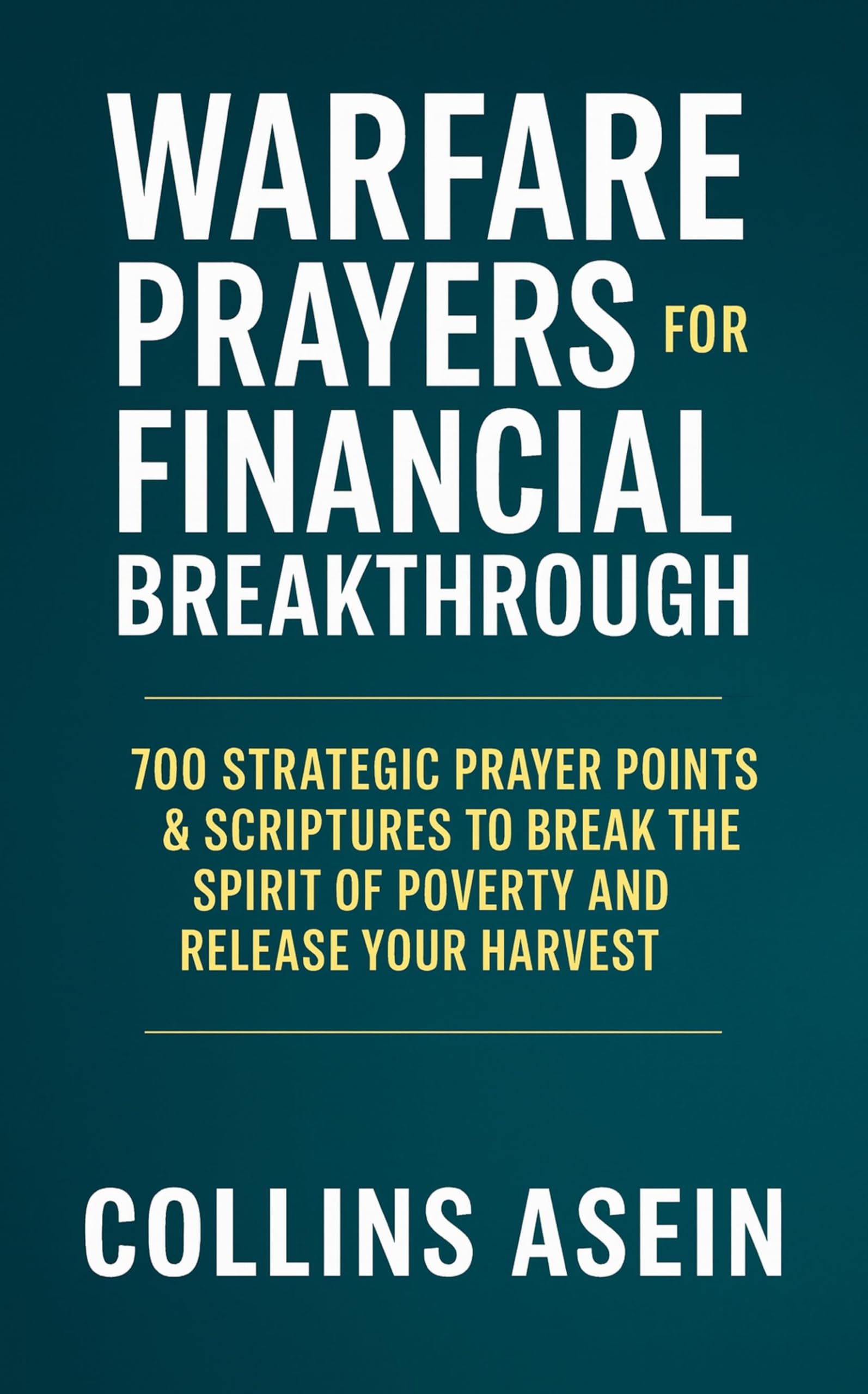 Warfare Prayers Financial Breakthrough 700 by Collins Asein