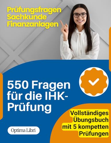 Prüfungstraining Finanzanlagenvermittlung: Prüfungsfragen zur Vorbereitung auf die IHK Sachkundeprüfung