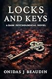 Locks And Keys A Dark Psychological Novel Book 1
