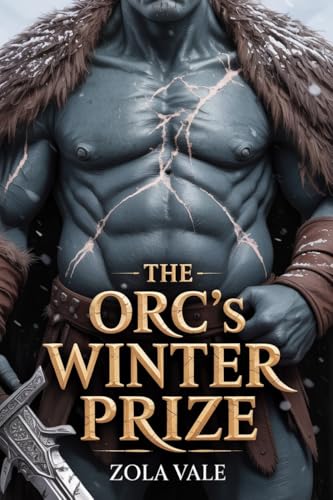 Cover of The Orc's Winter Prize: A Steamy Orc Romance (Brides of the Citadel Orcs Book 1)