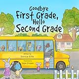 Goodbye First Grade Hello Second Grade A Fun And Encouraging