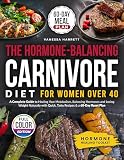The Hormone Balancing Carnivore Diet For Women Over 40 A Com