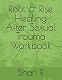 Root and Rise by Shari R.