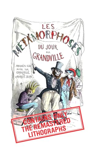 Book cover Les métamorphoses du jour — A Restored Iconographic Treasure of 19th-Century Social Satire