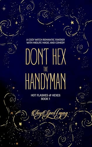 Cover of Don’t Hex the Handyman: A Cozy Witch Romantic Fantasy with Midlife Magic and Comedy (Hot Flashes & Hexes Book 1)