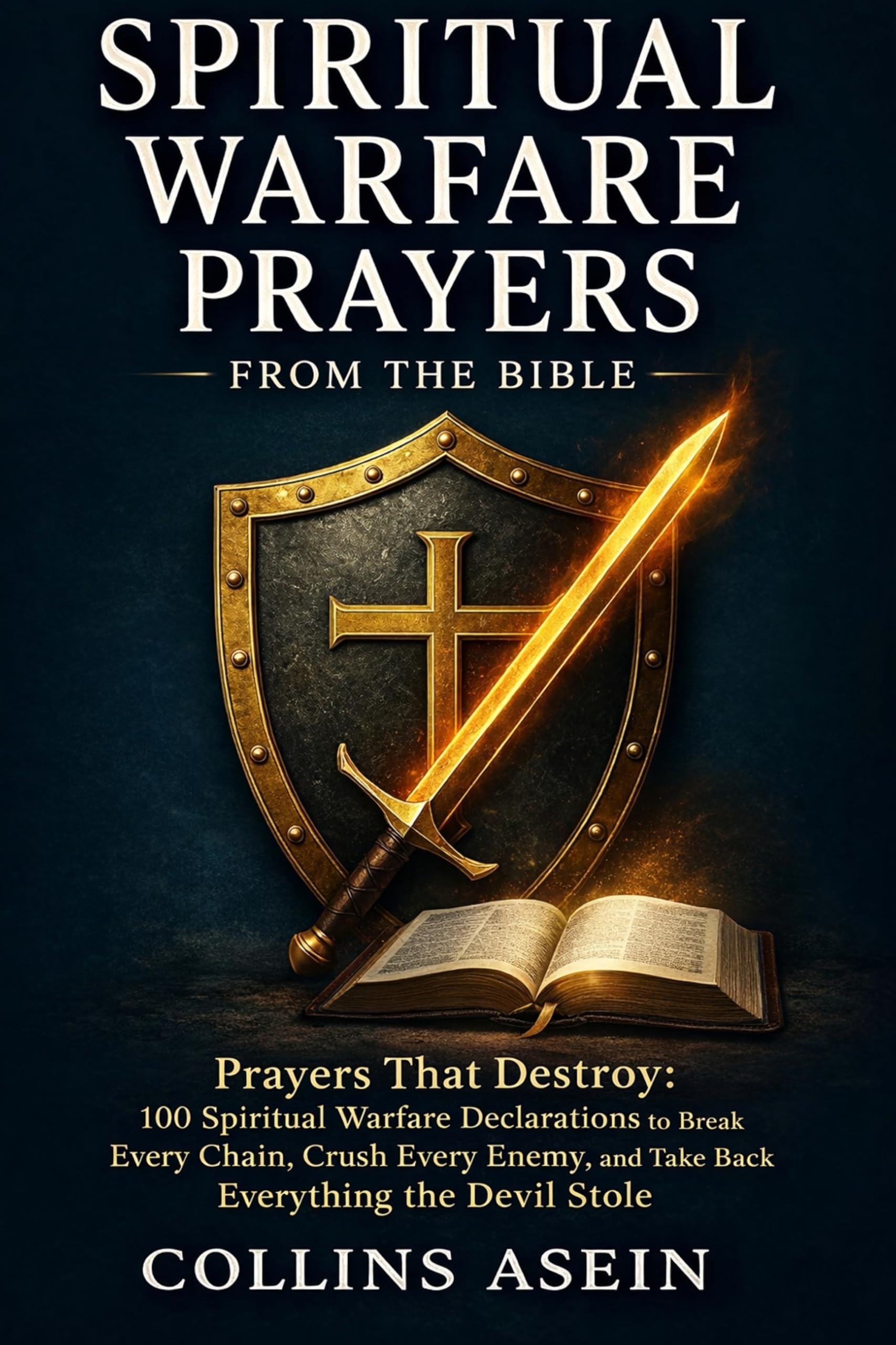 Spiritual Warfare Prayers From Bible by Collins Asein