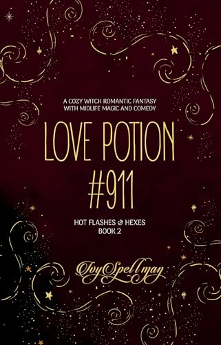 Cover of Love Potion #911: A Cozy Witch Romantic Fantasy with Midlife Magic and Comedy (Hot Flashes & Hexes Book 2)