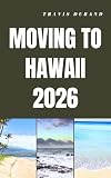 Moving To Hawaii 2026 What It Really Takes To Relocate Thriv