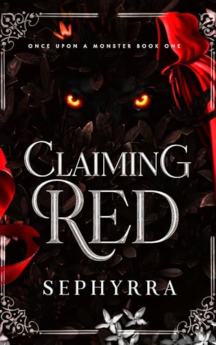 Cover of Claiming Red: A Dark Red Riding Hood Monster Romance Retelling (Once Upon A Monster Book 1)