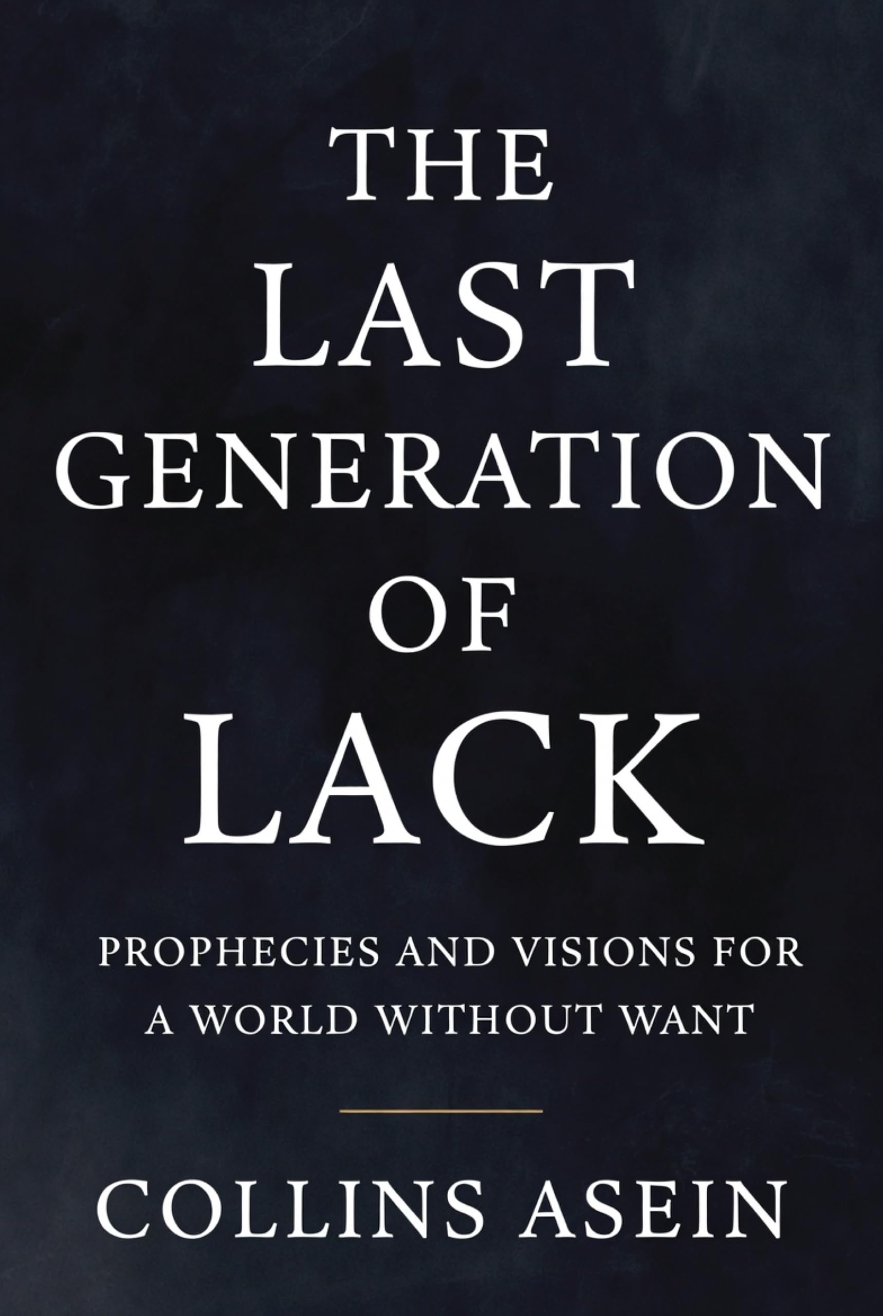 Last Generation Of Lack by Collins Asein