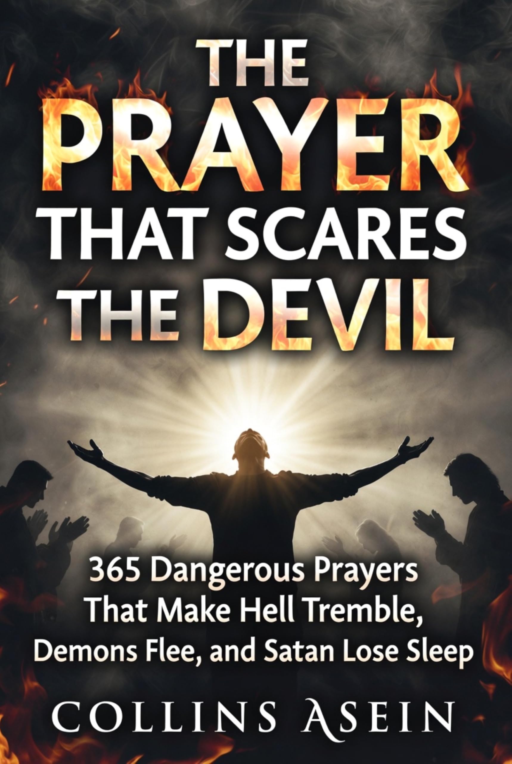 Prayer That Scares The Devil by Collins Asein
