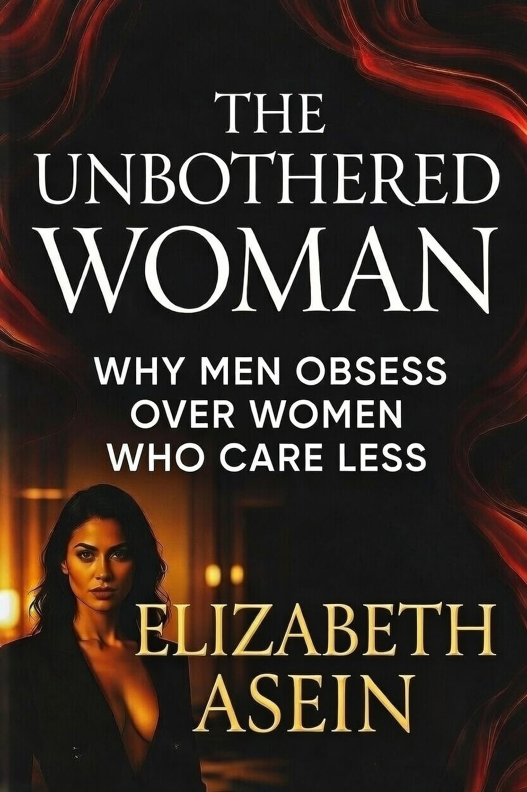 The Unbothered Woman by Collins Asein