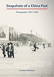 Snapshots of a China Past: Photographs 1981-1982