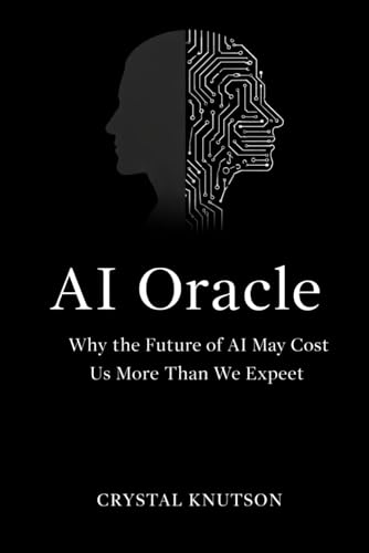 AI Oracle: Why the Future of AI May Cost Us More Than We Expect