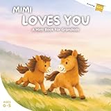 Mimi Loves You: A Mimi’s Book For Grandkids, A Special Keepsake For Ages 0-5, With Sweet Rhymes That Unite Grandmother And Grandchild In An Everlasting Bond