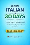 Learn Italian In 30 Days Speak Italian From Day One The Comp