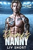 The Grump S Nanny A Steamy Hockey Age Gap Single Dad Forced