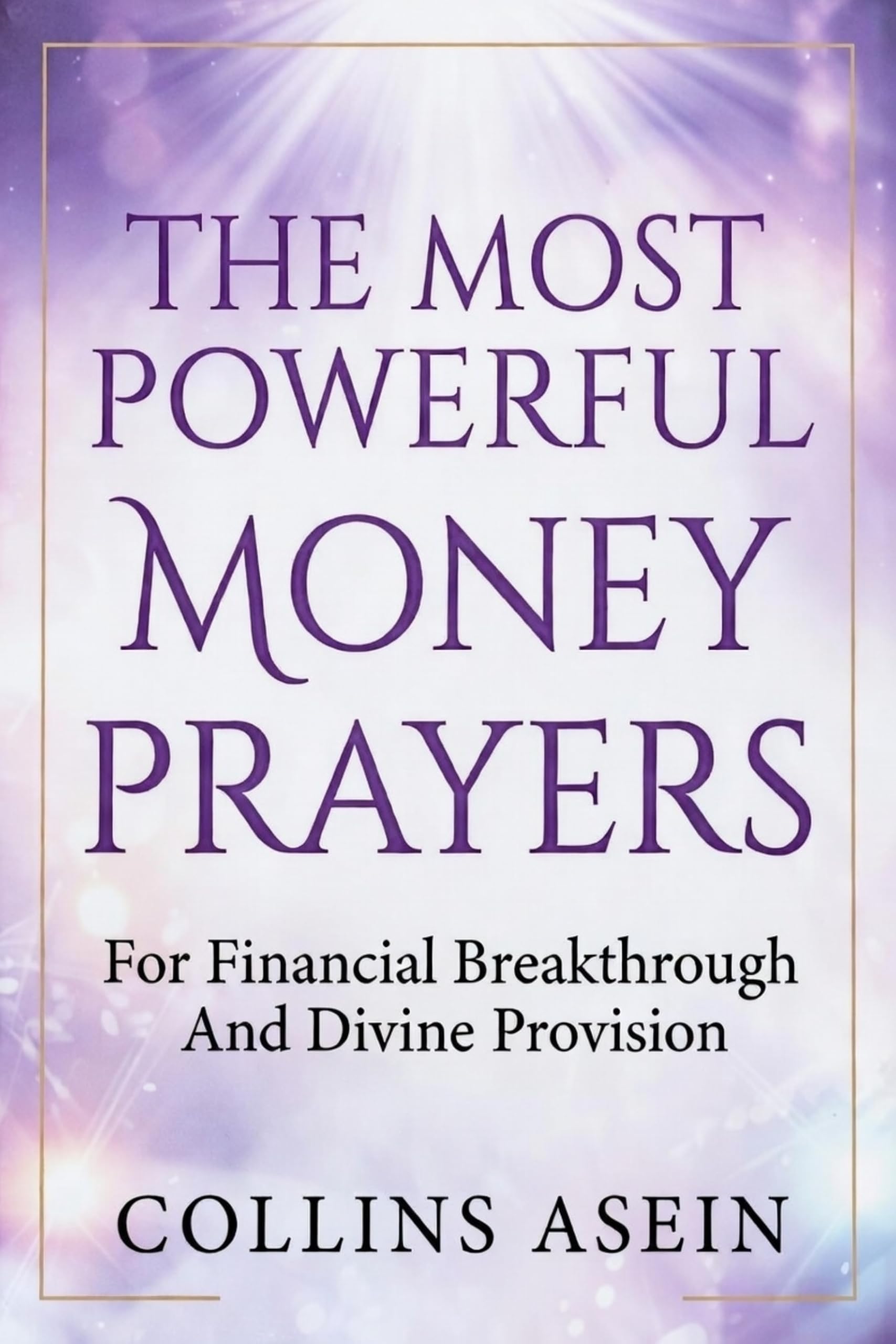 Most Powerful Money Prayers by Collins Asein