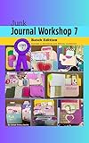 Junk Journal Workshop 7 Batch Edition