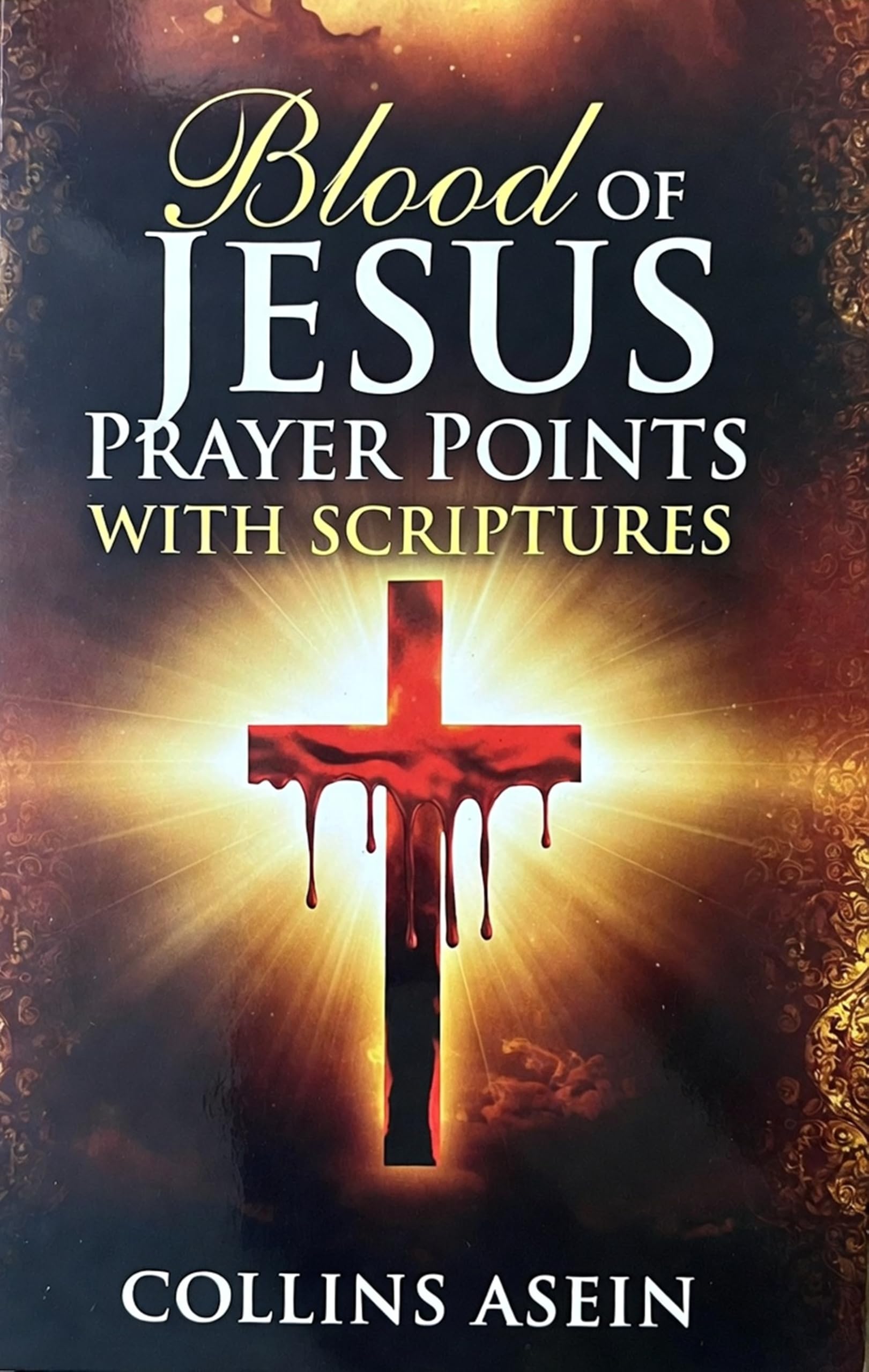 Blood Of Jesus Prayer Points by Collins Asein