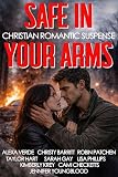 Safe In Your Arms Nine Christian Romantic Suspense Novels