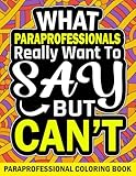 Paraprofessional Coloring Book A Funny Appreciation Gift For